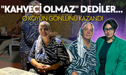"Kahveci Olmaz" Dediler... O Köyün Gönlünü Kazandı