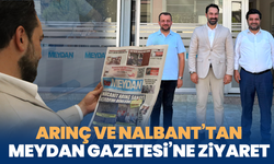 Arınç ve Nalbant’tan Meydan Gazetesi’ne ziyaret