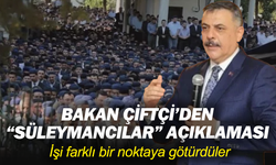 Bakan Çiftçi’den “Süleymancılar” açıklaması: İşi farklı bir noktaya götürdüler