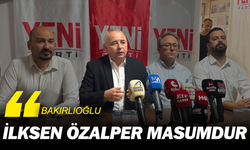 Bakırlıoğlu’ndan İlksen Özalper’in tutuklanmasına tepki:“İlksen Özalper masumdur”