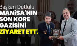 Başkan Dutlulu, Manisa'nın Son Kore Gazisini Ziyaret Etti