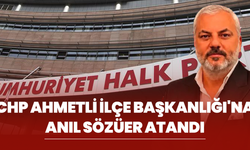 CHP Ahmetli İlçe Başkanlığı'na Anıl Sözüer Atandı