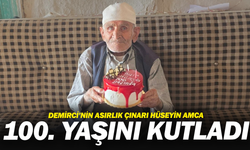 Demirci’nin asırlık çınarı Hüseyin Amca 100. yaşını kutladı