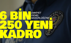 Emniyet Genel Müdürlüğü’ne 6 bin 250 yeni kadro