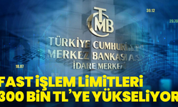 FAST işlem limitleri 300 bin TL’ye yükseliyor