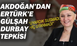 Akdoğan’dan Ertürk’e Gülşah Durbay tepkisi: “Uyardık susmadı, hiç utanmadı”