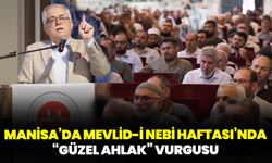 Manisa’da Mevlid-i Nebi Haftası’nda “Güzel Ahlak” vurgusu