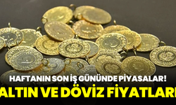 Haftanın son iş gününde piyasalar: Altın ve dövizde son durum