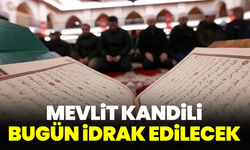 Mevlit Kandili bugün idrak edilecek