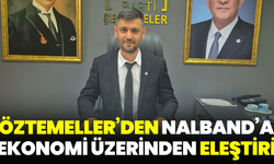 Öztemeller’den Nalband’a Ekonomi Üzerinden Eleştiri