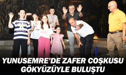 Yunusemre’de Zafer Coşkusu Gökyüzüyle Buluştu