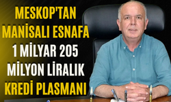 MESKOP'tan Manisalı Esnafa 1 Milyar 205 Milyon Liralık Kredi Plasmanı