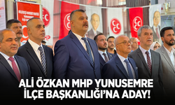 Ali Özkan MHP Yunusemre İlçe Başkanlığı'na aday!