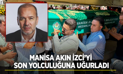 Manisa Akın İzci'yi son yolculuğuna uğurladı