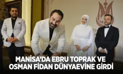Manisa’da Ebru Toprak ve Osman Fidan dünyaevine girdi