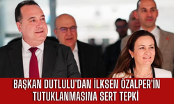 Başkan Dutlulu'dan İlksen Özalper'in Tutuklanmasına Sert Tepki : "Demokrasiye ve Hukuk Kurallarına Sığmıyor"