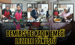 Demirci'de Kadın Emeği Lezzete Dönüştü