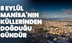 Başkan Dutlulu, “8 Eylül, Manisa’nın Küllerinden Doğduğu Gündür”