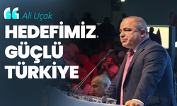 Ali Uçak: “Hedefimiz güçlü Türkiye, terörsüz Türkiye”