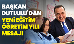 Başkan Dutlulu’dan yeni eğitim öğretim yılı mesajı
