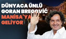 Dünyaca Ünlü Goran Bregović Manisa’ya Geliyor