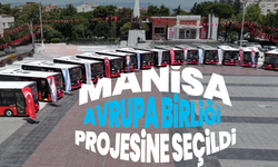 Manisa, Avrupa Birliği Projesine Seçildi
