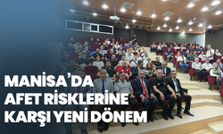 Manisa’da afet risklerine karşı yeni dönem