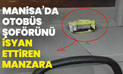 Manisa’da otobüs şoförünü isyan ettiren manzara