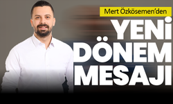 Mert Özkösemen’den yeni dönem mesajı