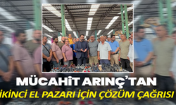 Mücahit Arınç’tan İkinci El Pazarı İçin Çözüm Çağrısı
