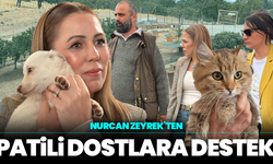 Nurcan Zeyrek’ten Patili Dostlara Destek