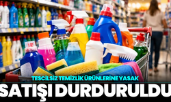 Tescilsiz Temizlik Ürünlerine Yasak: Satışı Durduruldu