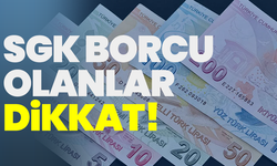 SGK borcu olanlar dikkat!