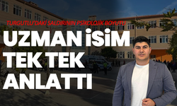 Turgutlu’daki saldırının psikolojik boyutu: Uzman isim tek tek anlattı