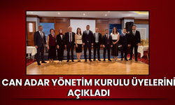 Can Adar Yönetim Kurulu Üyelerini Açıkladı