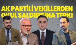 AK Parti vekillerden Turgutlu'daki okul saldırısına tepki