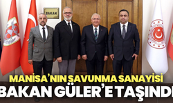 Manisa’nın savunma sanayisi Bakan Güler’e taşındı