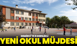 Demirci’ye 8 derslikli yeni okul müjdesi