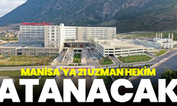 Manisa’ya 21 uzman hekim atanacak