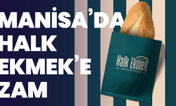 Manisa’da Halk Ekmek’e zam