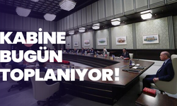 Kabine bugün toplanıyor! Gözler Erdoğan’ın açıklamasında