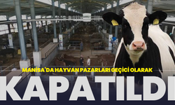 Manisa’da hayvan pazarları geçici olarak kapatıldı