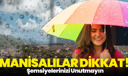 Manisalılar Dikkat! Şemsiyelerinizi Unutmayın