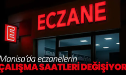Manisa’da 29 Ekim’de eczanelerin çalışma saatleri değişiyor