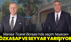 Manisa Ticaret Borsası’nda seçim heyecanı: Özkasap ve Seyyar yarışıyor