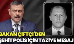 Bakan Çiftçi’den şehit polis Ahmet Türkoğlu için taziye mesajı