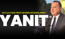 Dutlulu’dan parti değişikliği iddialarına yanıt: “Gündemimde hizmet var”