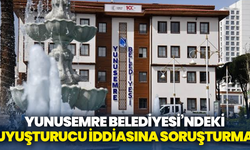 Yunusemre Belediyesi’ndeki uyuşturucu iddiasına soruşturma