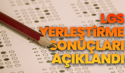 LGS yerleştirme sonuçları açıklandı