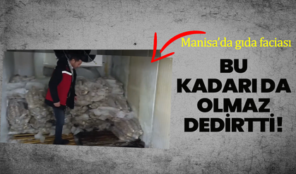 Manisa’da gıda faciası: Bu kadarı da olmaz dedirtti!